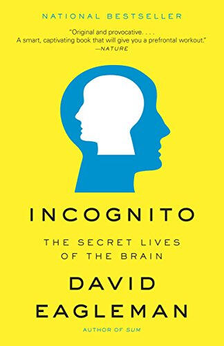 “Incognito: The Secret Lives of the Brain” by David Eagleman